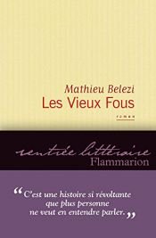 book cover of Les vieux fous by Mathieu Belezi