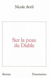book cover of Sur la peau du diable by Nicole Avril