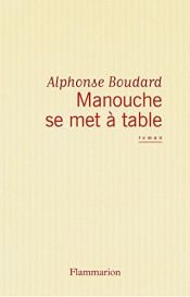 book cover of Manouche se met à table by Alphonse Boudard