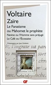 book cover of Zaïre, suivi de "Le Fanatisme ou Mahomet le prophète", "Nanine ou l'Homme sans préjugé", Le café ou l'Ecossaise by Вольтер