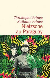 book cover of Nietzsche au Paraguay (Littérature française) by Christophe Prince|Nathalie Prince