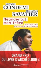 book cover of Néandertal, mon frère. 300 000 ans d'histoire de l'homme by François Savatier|Silvana Condemi