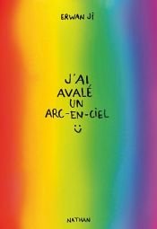 book cover of J'ai avalé un arc-en-ciel by Erwan Ji