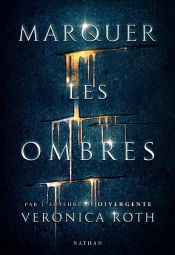 book cover of Marquer les ombres by 薇若妮卡．羅斯