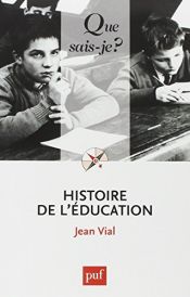 book cover of Histoire de l'éducation by Jean Vial