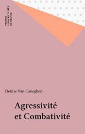 book cover of Agressivité et combativité by Denise Van Caneghem