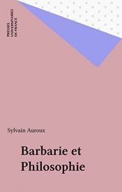book cover of Barbarie et philosophie by Sylvain Auroux