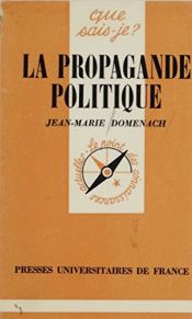 book cover of La propagande politique (Que sais-je?) by Jean-Marie Domenach