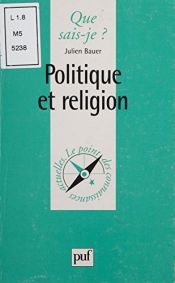 book cover of Politique et Religion by Julien Bauer