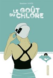 book cover of Le goût du chlore by Bastien Vivès