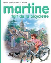 book cover of Martine fait de la bicyclette by Gilbert Delahaye|Marcel Marlier