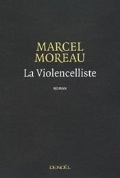 book cover of La Violencelliste : Suivi de DONC ! by Marcel Moreau