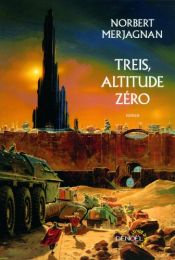 book cover of Treis, altitude zéro by Norbert Merjagnan