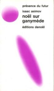 book cover of Noël sur Ganymède by Isaac Asimov