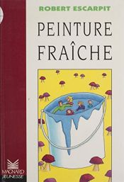 book cover of Peinture fraîche by Robert Escarpit