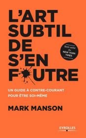 book cover of L'art subtil de s'en foutre by Mark Manson|Sabine Rolland