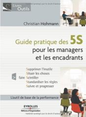 book cover of Guide pratique des 5S : Pour les managers et les encadrants by Christian Hohmann