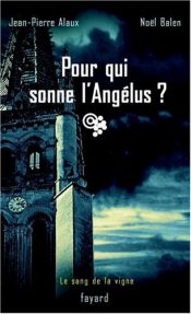 book cover of SANG DE LA VIGNE (LE) T.03 : POUR QUI SONNE L'ANGÉLUS by Jean-Pierre Alaux