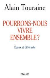 book cover of Pourrons-nous vivre ensemble ? égaux et différents by Alain Touraine