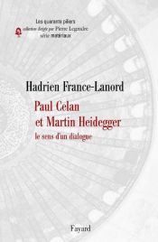 book cover of Paul Celan et Martin Heidegger : le sens d'un dialogue by Hadrien France-Lanord