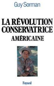 book cover of La révolution conservatrice américaine by Guy Sorman