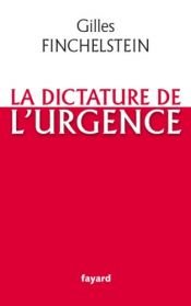 book cover of La dictature de l'urgence by Gilles Finchelstein