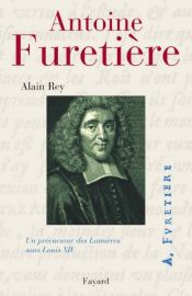 book cover of Antoine Furetière : Un précurseur des Lumières sous Louis XIV by Alain Rey