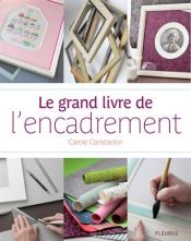 book cover of le grand livre de l'encadrement by Carole Constantin
