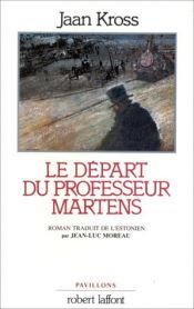 book cover of Le départ du professeur Martens by Jaan Kross