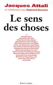 book cover of Le Sens des choses by Stéphanie Bonvicini|Жак Атали