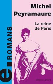 book cover of La Reine de Paris : Le roman de Madame Tallien by Michel Peyramaure