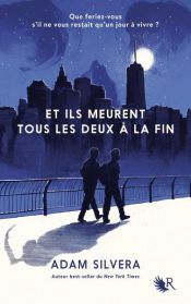 book cover of Et ils meurent tous les deux à la fin by Adam Silvera