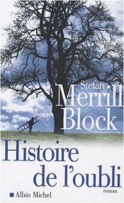 book cover of Histoire de l'oubli by Stefan Merrill Block