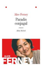 book cover of Paradis Conjugal by Alice Ferney