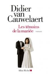 book cover of Les témoins de la mariée by Didier Van Cauwelaert