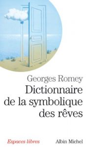 book cover of Dictionnaire de la symbolique des rêves by Georges Romey