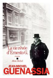 book cover of La Vie rêvée d'Ernesto G by Jean-Michel Guenassia