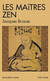 book cover of Les Maîtres zen by Jacques Brosse