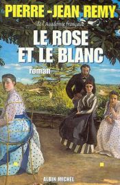 book cover of Le rose et le blanc by Pierre-Jean Rémy