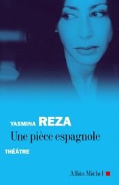 book cover of Une pièce espagnole by Yasmina Reza