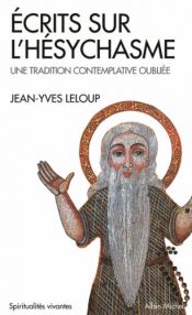 book cover of Ecrits sur l'hésychasme : Une tradition contemplative by Jean-Yves Leloup