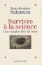 Survivre à la science : Une certaine idée du futur