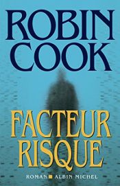 book cover of Facteur risque by Robin Cook