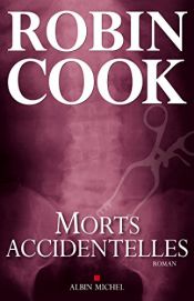 book cover of Morts accidentelles by Pierre Reigner|Robin Cook