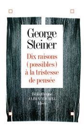 book cover of Dieci (possibili) ragioni della tristezza del pensiero by George Steiner|Pierre-Emmanuel Dauzat