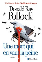 book cover of Une mort qui en vaut la peine by Bruno Boudard|Donald Ray Pollock