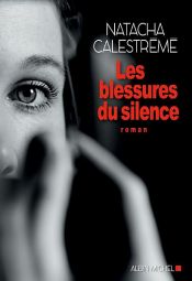 book cover of Les Blessures du silence by Natacha Calestrémé