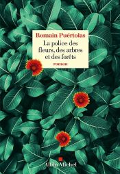book cover of La Police des fleurs des arbres et des forêts by Romain Puértolas