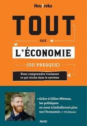 book cover of Tout sur l'économie, ou presque by Heu?rêka