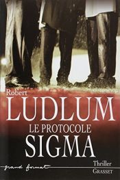 book cover of Le Protocole Sigma by Robert Ludlum